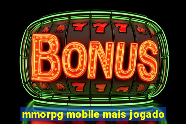 mmorpg mobile mais jogado